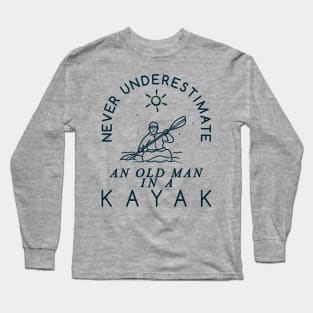 Never Underestimate and Old Man in a Kayak Long Sleeve T-Shirt